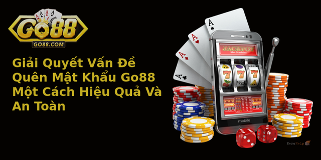 Giải Quyết Vấn Đề Quên Mật Khẩu Go88 Một Cách Hiệu Quả Và An Toàn 1 Giai Quyet Van E Quen Mat Khau Go88 Mot Cach Hieu Qua Va An Toan